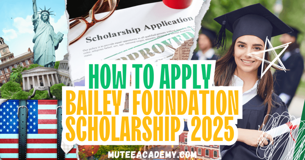 How to Apply for Bailey Family Foundation Scholarship 2025