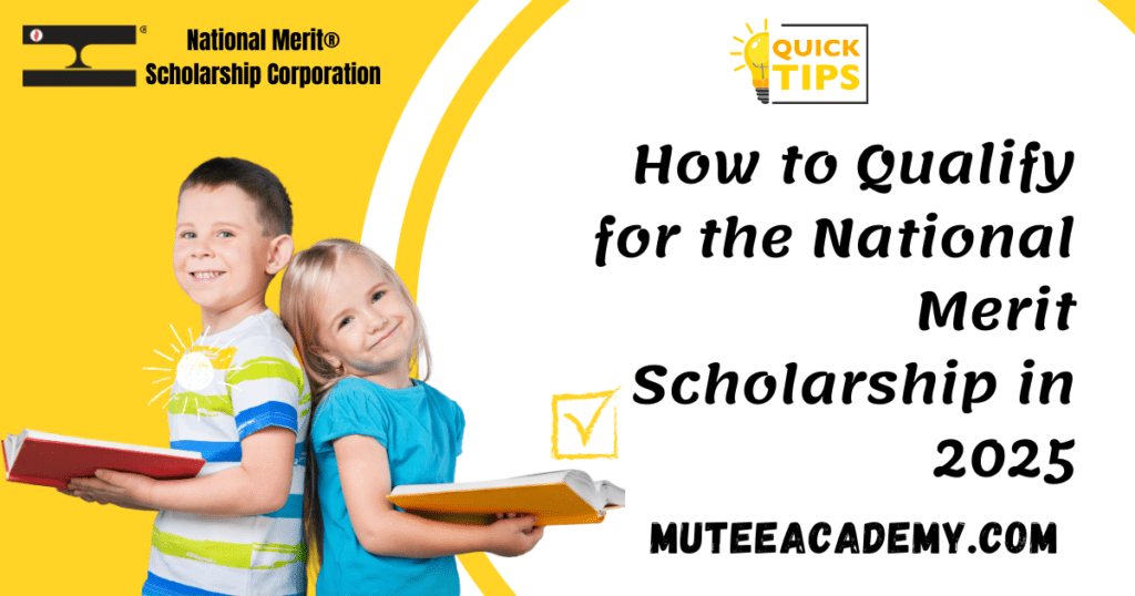 Qualify for the National Merit Scholarship in 2025