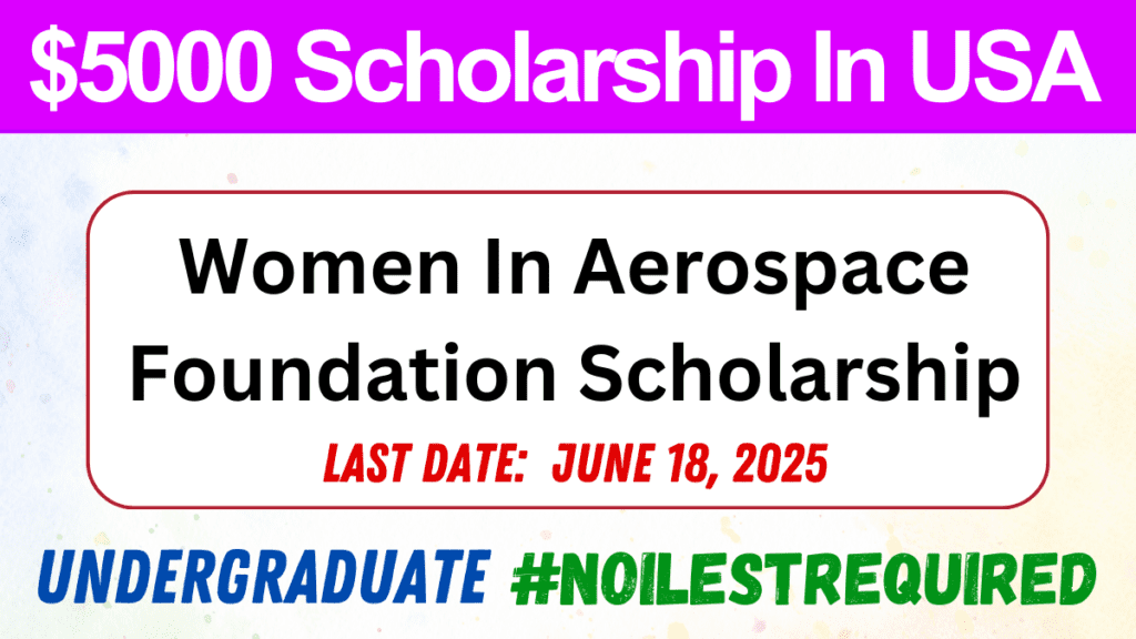 Women In Aerospace Foundation Scholarship award details