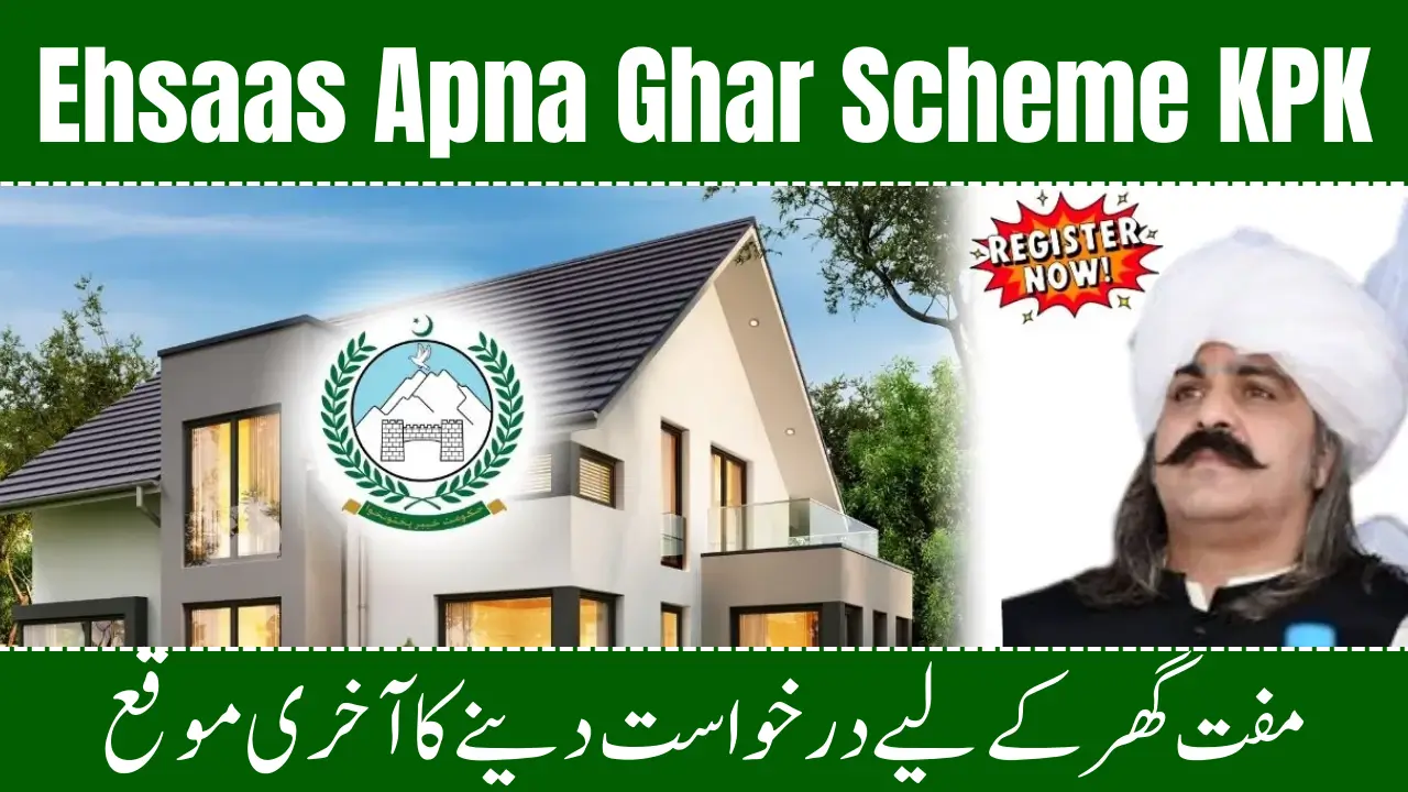 Ehsaas Apna Ghar Scheme KPK: Last Chance to Apply Before May 8, 2025 – Secure Your Dream Home!